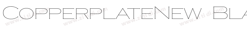CopperplateNew Black字体转换 CopperplateNew Black字体转换